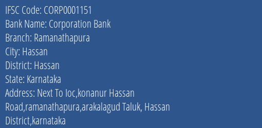 Corporation Bank Ramanathapura Branch Hassan IFSC Code CORP0001151