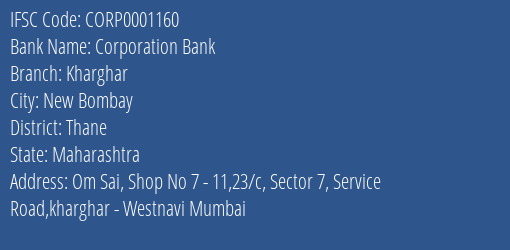 Corporation Bank Kharghar Branch Thane IFSC Code CORP0001160