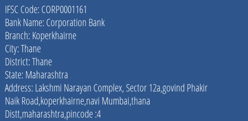 Corporation Bank Koperkhairne Branch Thane IFSC Code CORP0001161