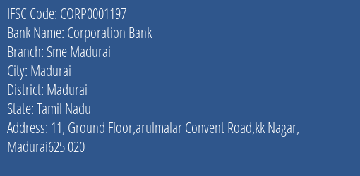 Corporation Bank Sme Madurai Branch Madurai IFSC Code CORP0001197
