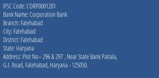 Corporation Bank Fatehabad Branch Fatehabad IFSC Code CORP0001201