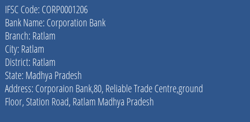 Corporation Bank Ratlam Branch Ratlam IFSC Code CORP0001206