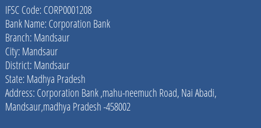 Corporation Bank Mandsaur Branch Mandsaur IFSC Code CORP0001208