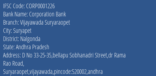 Corporation Bank Vijayawada Suryaraopet Branch Nalgonda IFSC Code CORP0001226