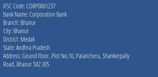 Corporation Bank Bhanur Branch Medak IFSC Code CORP0001237
