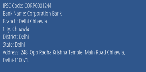 Corporation Bank Delhi Chhawla Branch Delhi IFSC Code CORP0001244