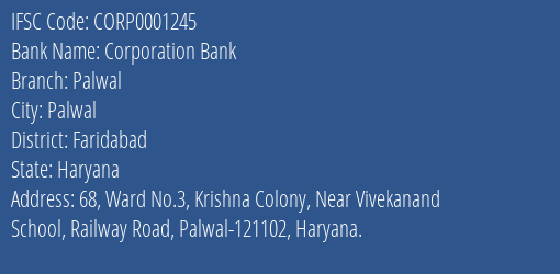 Corporation Bank Palwal Branch Faridabad IFSC Code CORP0001245