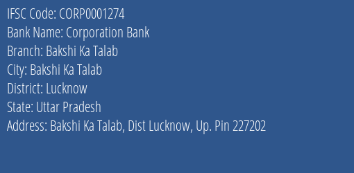 Corporation Bank Bakshi Ka Talab Branch Lucknow IFSC Code CORP0001274