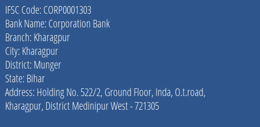 Corporation Bank Kharagpur Branch Munger IFSC Code CORP0001303