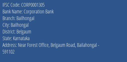 Corporation Bank Bailhongal Branch Belgaum IFSC Code CORP0001305