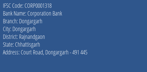 Corporation Bank Dongargarh Branch Rajnandgaon IFSC Code CORP0001318