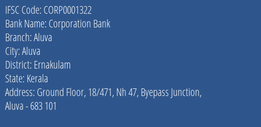 Corporation Bank Aluva Branch Ernakulam IFSC Code CORP0001322