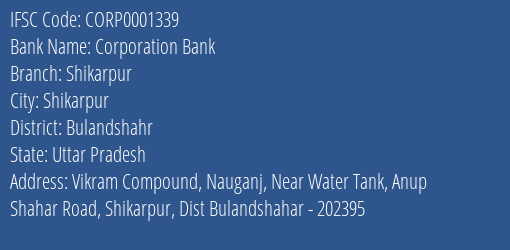 Corporation Bank Shikarpur Branch Bulandshahr IFSC Code CORP0001339