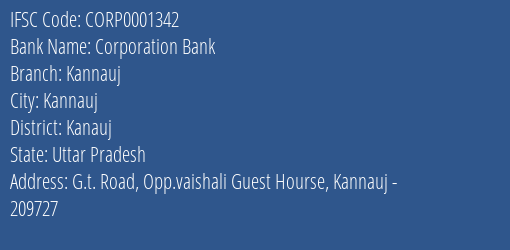 Corporation Bank Kannauj Branch Kanauj IFSC Code CORP0001342