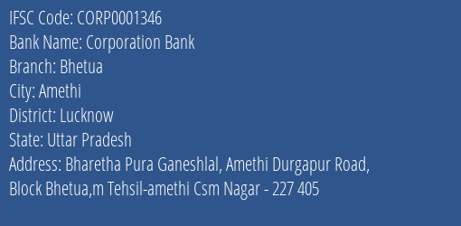 Corporation Bank Bhetua Branch Lucknow IFSC Code CORP0001346