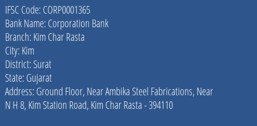 Corporation Bank Kim Char Rasta Branch Surat IFSC Code CORP0001365
