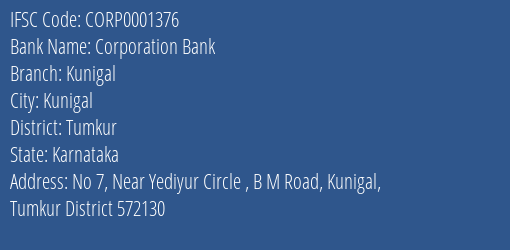 Corporation Bank Kunigal Branch Tumkur IFSC Code CORP0001376