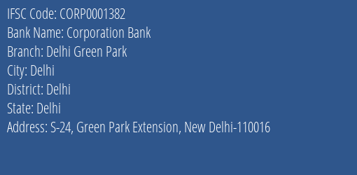 Corporation Bank Delhi Green Park Branch Delhi IFSC Code CORP0001382