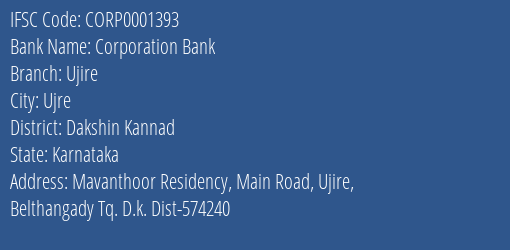 Corporation Bank Ujire Branch Dakshin Kannad IFSC Code CORP0001393