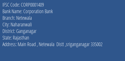 Corporation Bank Netewala Branch Ganganagar IFSC Code CORP0001409