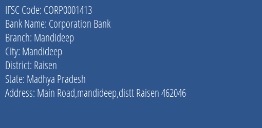 Corporation Bank Mandideep Branch Raisen IFSC Code CORP0001413