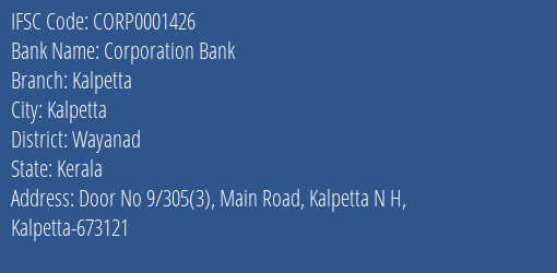 Corporation Bank Kalpetta Branch, Branch Code 001426 & IFSC Code CORP0001426