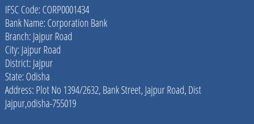 Corporation Bank Jajpur Road Branch Jajpur IFSC Code CORP0001434