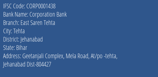 Corporation Bank East Saren Tehta Branch Jehanabad IFSC Code CORP0001438