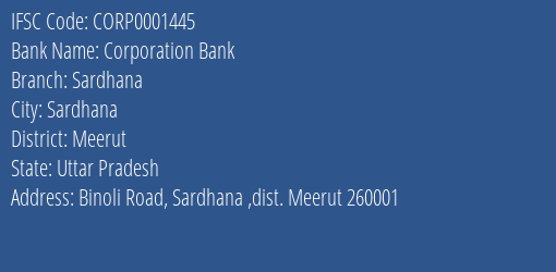 Corporation Bank Sardhana Branch Meerut IFSC Code CORP0001445