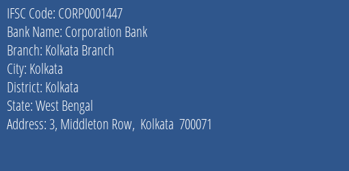 Corporation Bank Kolkata Branch Branch Kolkata IFSC Code CORP0001447