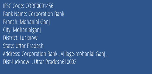 Corporation Bank Mohanlal Ganj Branch Lucknow IFSC Code CORP0001456