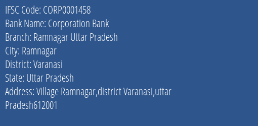 Corporation Bank Ramnagar Uttar Pradesh Branch Varanasi IFSC Code CORP0001458
