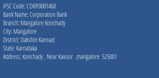 Corporation Bank Mangalore Konchady Branch Dakshin Kannad IFSC Code CORP0001460