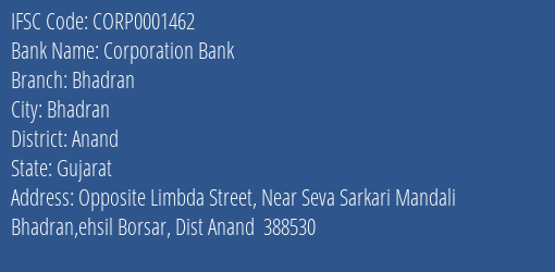 Corporation Bank Bhadran Branch Anand IFSC Code CORP0001462