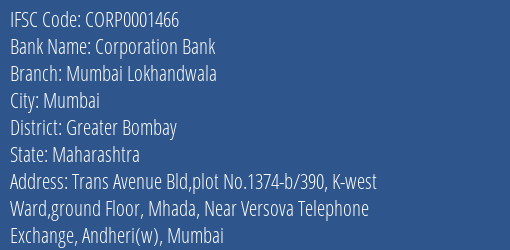 Corporation Bank Mumbai Lokhandwala Branch Greater Bombay IFSC Code CORP0001466