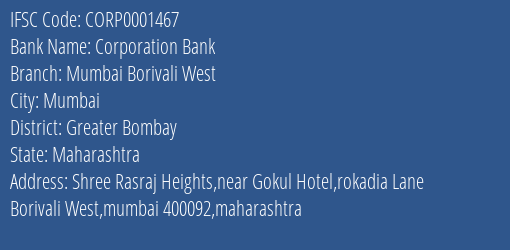 Corporation Bank Mumbai Borivali West Branch Greater Bombay IFSC Code CORP0001467