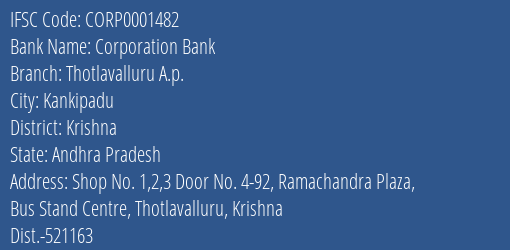 Corporation Bank Thotlavalluru A.p. Branch Krishna IFSC Code CORP0001482