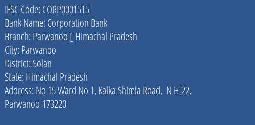 Corporation Bank Parwanoo [ Himachal Pradesh Branch, Branch Code 001515 & IFSC Code Corp0001515