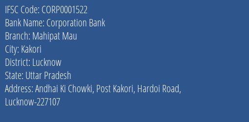 Corporation Bank Mahipat Mau Branch Lucknow IFSC Code CORP0001522