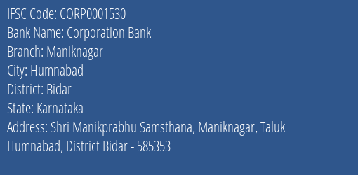 Corporation Bank Maniknagar Branch Bidar IFSC Code CORP0001530