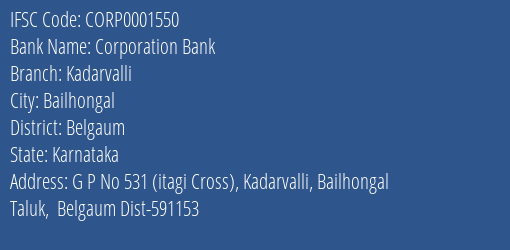 Corporation Bank Kadarvalli Branch Belgaum IFSC Code CORP0001550