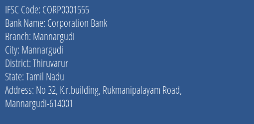 Corporation Bank Mannargudi Branch Thiruvarur IFSC Code CORP0001555