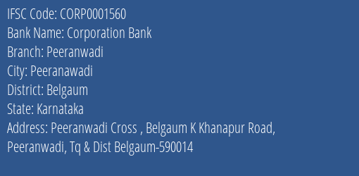 Corporation Bank Peeranwadi Branch Belgaum IFSC Code CORP0001560
