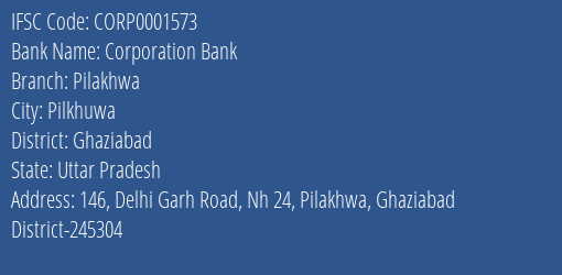 Corporation Bank Pilakhwa Branch Ghaziabad IFSC Code CORP0001573