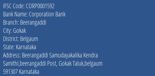 Corporation Bank Beerangaddi Branch Belgaum IFSC Code CORP0001592
