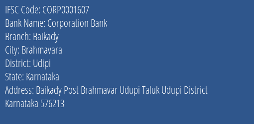 Corporation Bank Baikady Branch Udipi IFSC Code CORP0001607