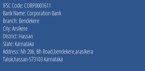 Corporation Bank Bendekere Branch Hassan IFSC Code CORP0001611