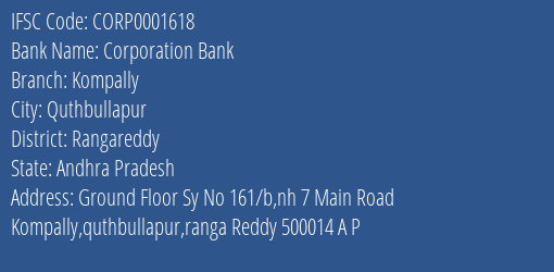 Corporation Bank Kompally Branch Rangareddy IFSC Code CORP0001618