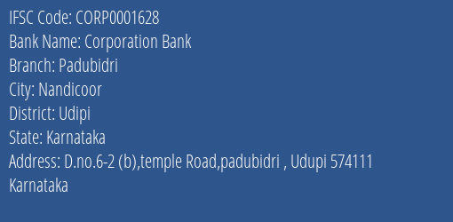 Corporation Bank Padubidri Branch Udipi IFSC Code CORP0001628
