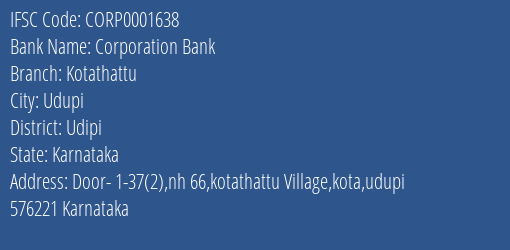 Corporation Bank Kotathattu Branch Udipi IFSC Code CORP0001638